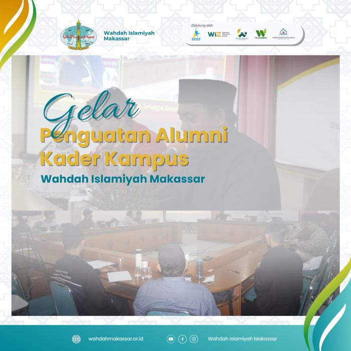 Wahdah Makassar Gelar Penguatan Alumni Kader Kampus